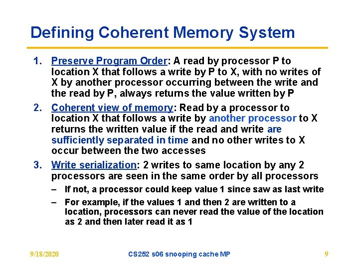 Defining Coherent Memory System 1. Preserve Program Order: A read by processor P to