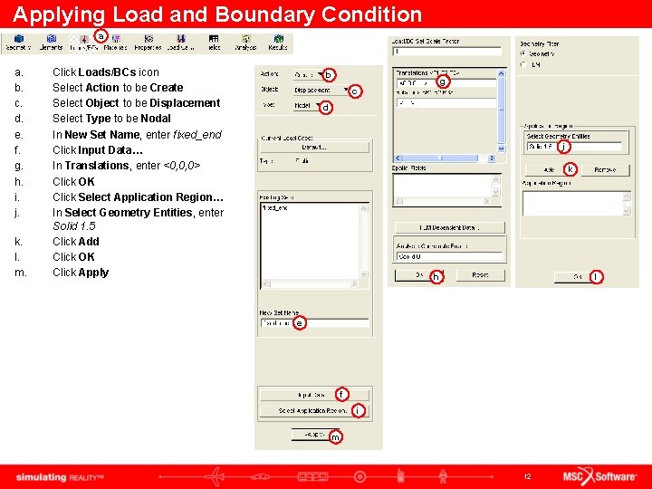Applying Load and Boundary Condition a a. b. c. d. e. f. g. h.
