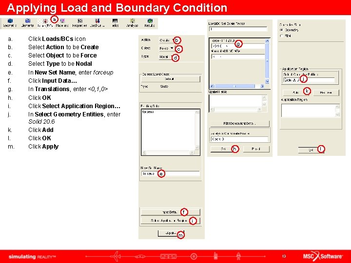 Applying Load and Boundary Condition a a. b. c. d. e. f. g. h.