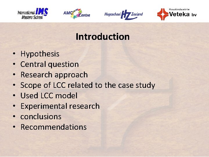 Introduction • • Hypothesis Central question Research approach Scope of LCC related to the