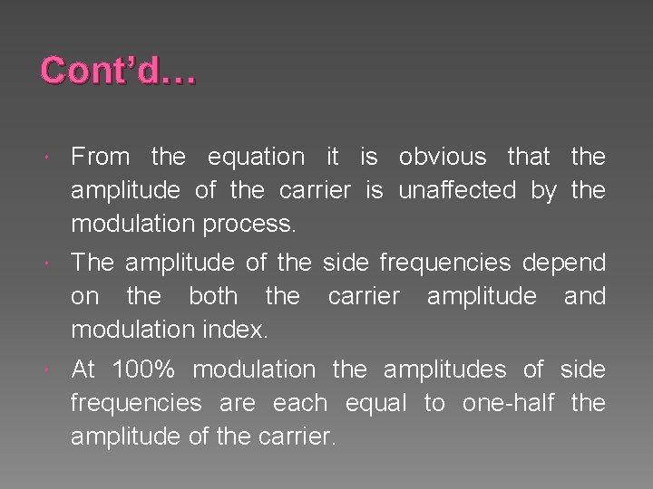 Cont’d… From the equation it is obvious that the amplitude of the carrier is