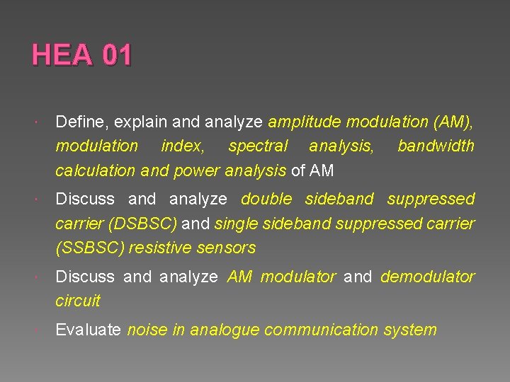 HEA 01 Define, explain and analyze amplitude modulation (AM), modulation index, spectral analysis, bandwidth