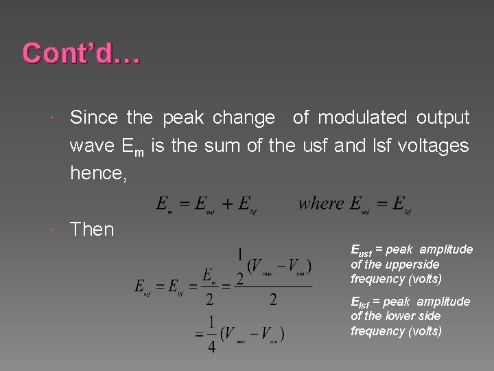 Cont’d… Since the peak change of modulated output wave Em is the sum of