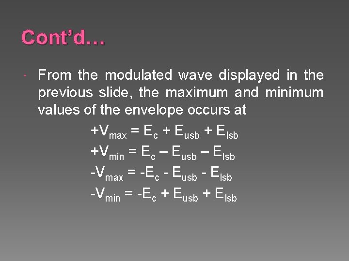 Cont’d… From the modulated wave displayed in the previous slide, the maximum and minimum