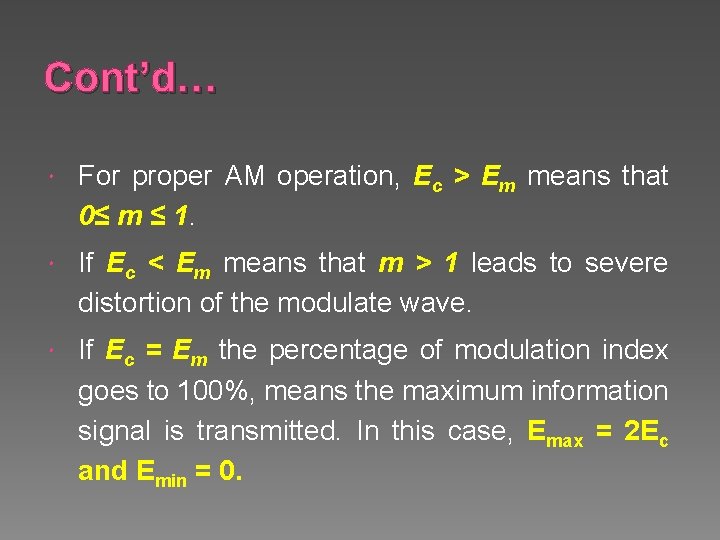 Cont’d… For proper AM operation, Ec > Em means that 0≤ m ≤ 1.