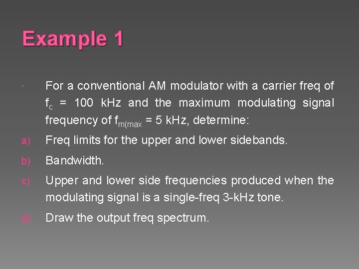 Example 1 For a conventional AM modulator with a carrier freq of fc =