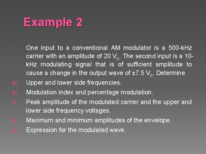 Example 2 One input to a conventional AM modulator is a 500 -k. Hz
