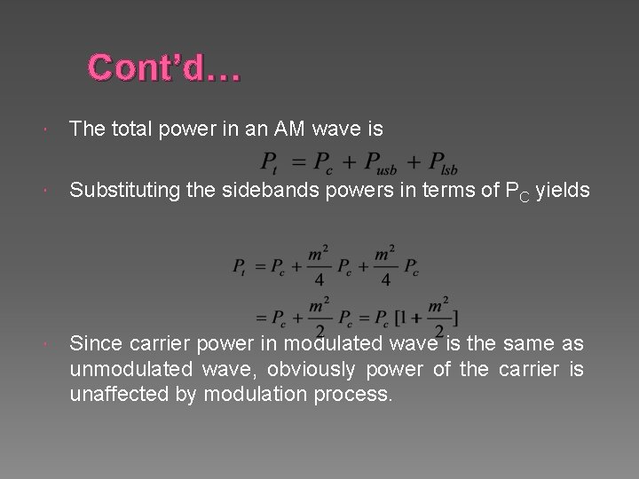 Cont’d… The total power in an AM wave is Substituting the sidebands powers in