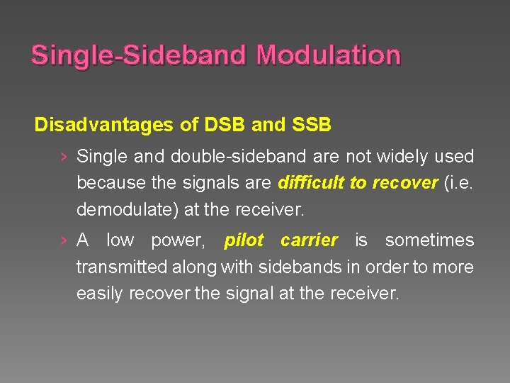 Single-Sideband Modulation Disadvantages of DSB and SSB › Single and double-sideband are not widely