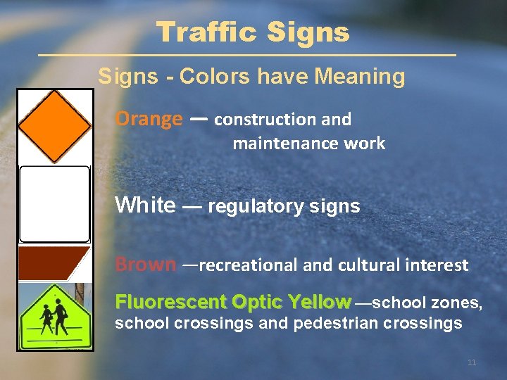 Traffic Signs - Colors have Meaning Orange — construction and maintenance work White —