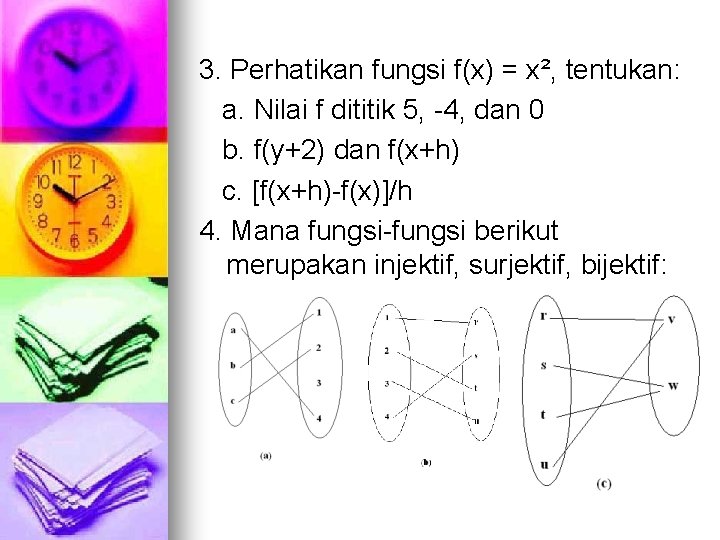 3. Perhatikan fungsi f(x) = x², tentukan: a. Nilai f dititik 5, -4, dan