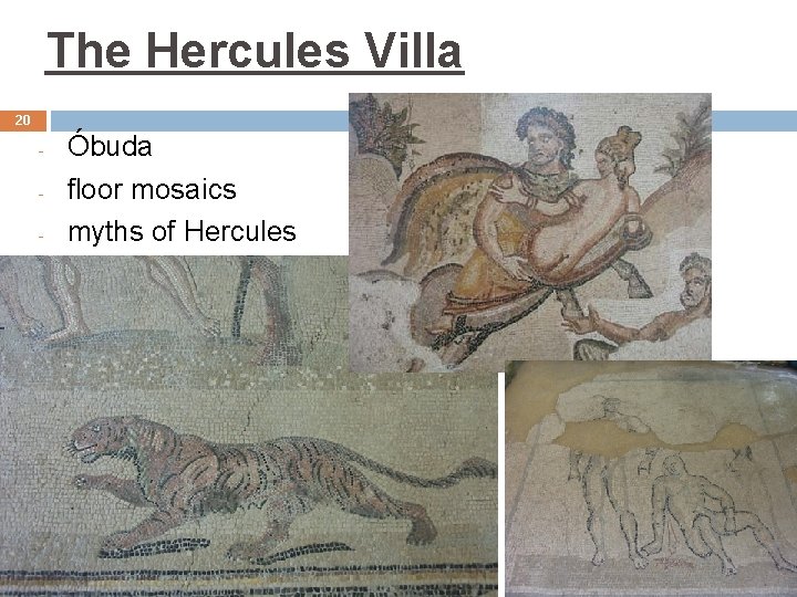 The Hercules Villa 20 - Óbuda floor mosaics myths of Hercules 