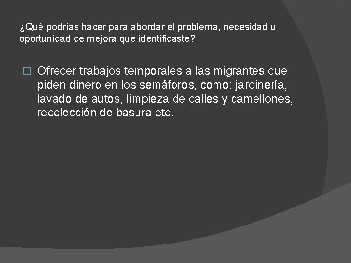 ¿Qué podrías hacer para abordar el problema, necesidad u oportunidad de mejora que identificaste?