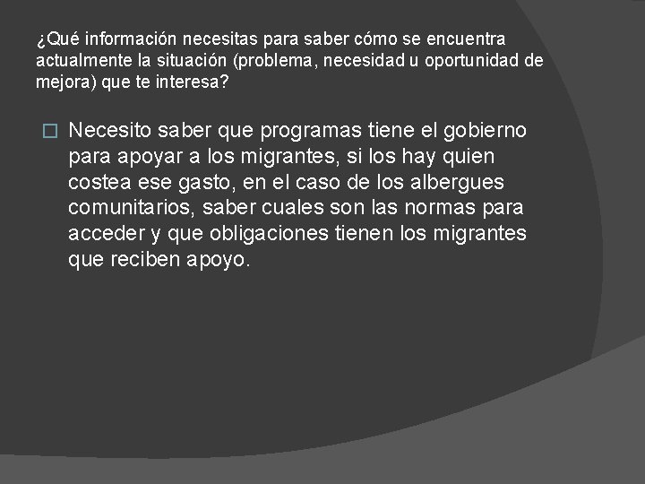 ¿Qué información necesitas para saber cómo se encuentra actualmente la situación (problema, necesidad u