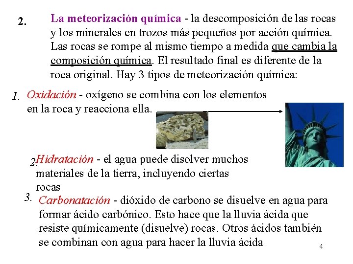 2. La meteorización química - la descomposición de las rocas y los minerales en