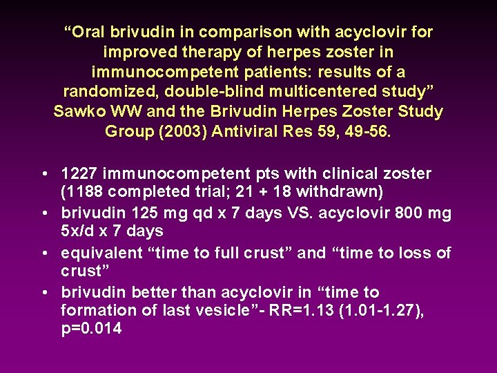 “Oral brivudin in comparison with acyclovir for improved therapy of herpes zoster in immunocompetent