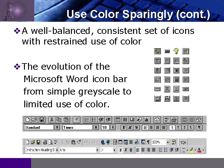 LOGO Use Color Sparingly (cont. ) v A well-balanced, consistent set of icons with