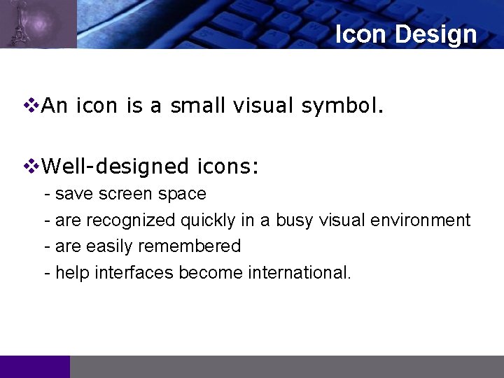 LOGO Icon Design v. An icon is a small visual symbol. v. Well-designed icons: