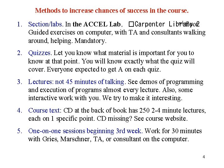 Methods to increase chances of success in the course. nd floor. 1. Section/labs. In