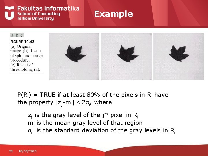 Example P(Ri) = TRUE if at least 80% of the pixels in Ri have