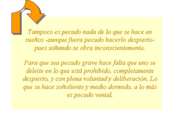 Tampoco es pecado nada de lo que se hace en sueños -aunque fuera pecado