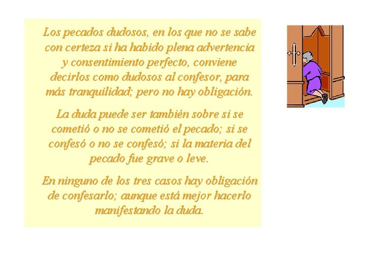 Los pecados dudosos, en los que no se sabe con certeza si ha habido