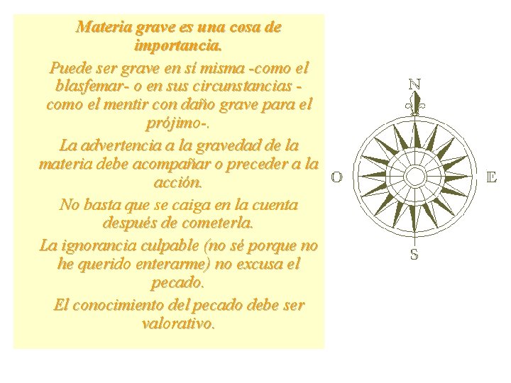 Materia grave es una cosa de importancia. Puede ser grave en sí misma -como