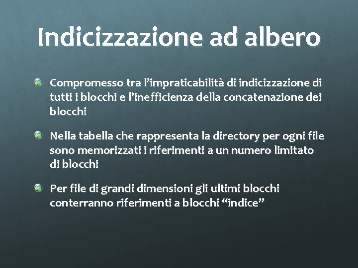 Indicizzazione ad albero Compromesso tra l’impraticabilità di indicizzazione di tutti i blocchi e l’inefficienza