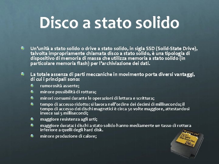 Disco a stato solido Un'unità a stato solido o drive a stato solido, in