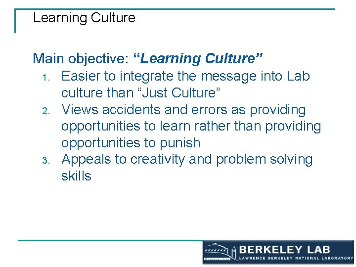 Learning Culture Main objective: “Learning Culture” 1. Easier to integrate the message into Lab