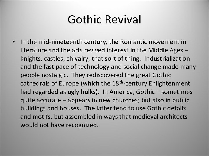 Gothic Revival • In the mid-nineteenth century, the Romantic movement in literature and the