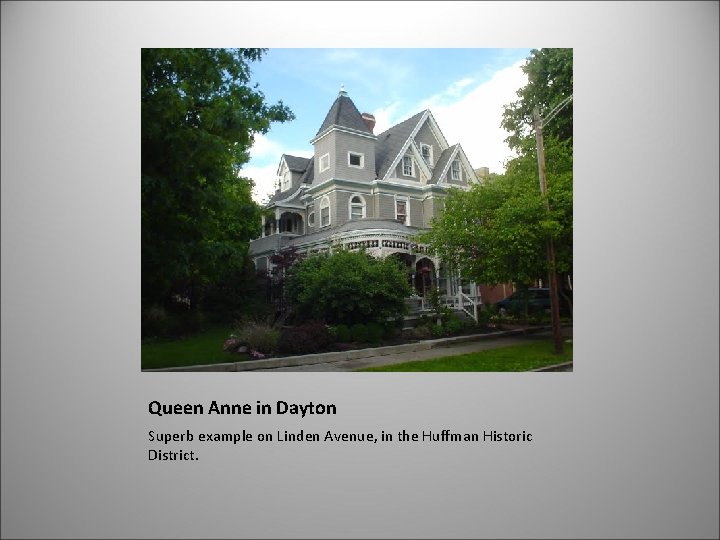 Queen Anne in Dayton Superb example on Linden Avenue, in the Huffman Historic District.