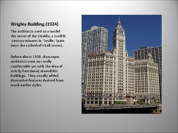 Wrigley Building (1924) The architects used as a model the tower of the Giralda,