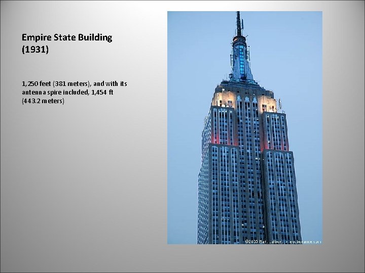 Empire State Building (1931) 1, 250 feet (381 meters), and with its antenna spire