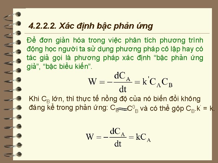 4. 2. 2. 2. Xác định bậc phản ứng Để đơn giản hóa trong