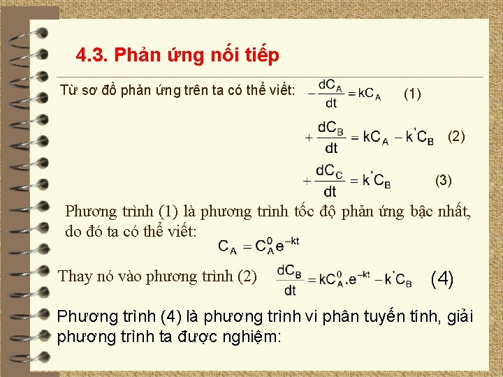 4. 3. Phản ứng nối tiếp Từ sơ đồ phản ứng trên ta có