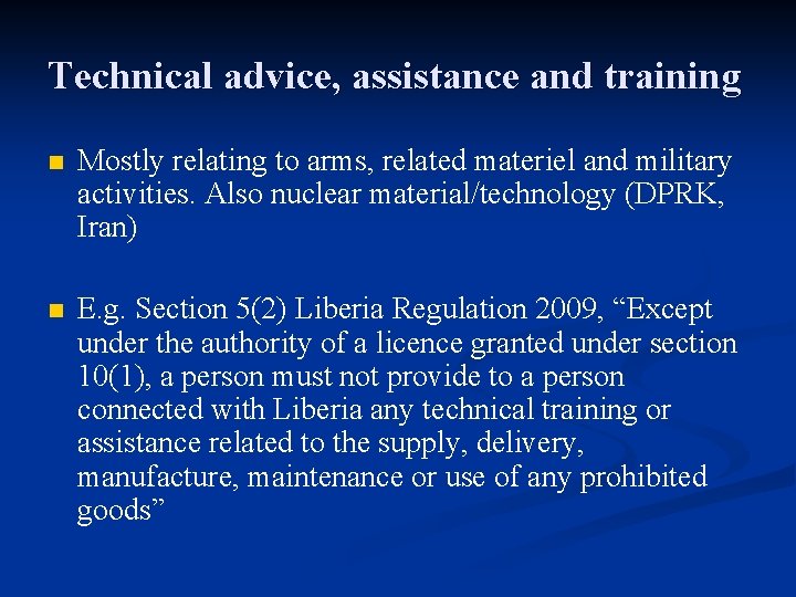 Technical advice, assistance and training n Mostly relating to arms, related materiel and military