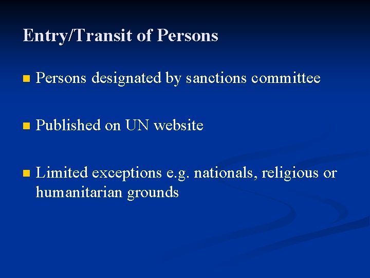 Entry/Transit of Persons n Persons designated by sanctions committee n Published on UN website