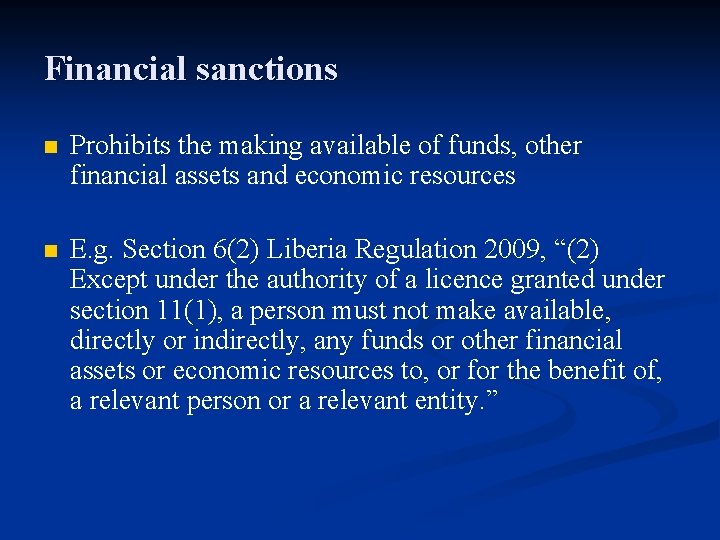 Financial sanctions n Prohibits the making available of funds, other financial assets and economic