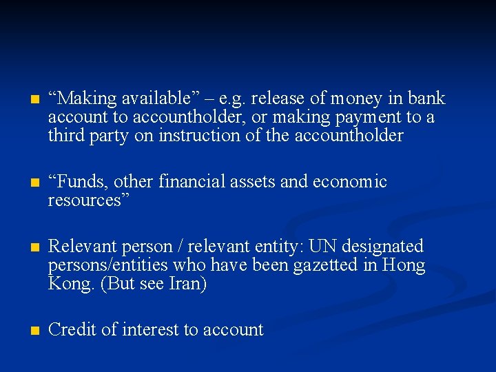 n “Making available” – e. g. release of money in bank account to accountholder,