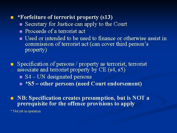 n *Forfeiture of terrorist property (s 13) n Secretary for Justice can apply to