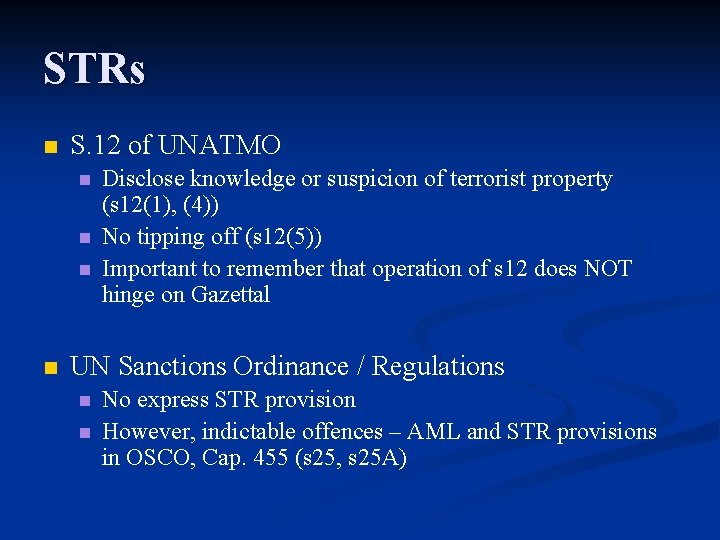 STRs n S. 12 of UNATMO n n Disclose knowledge or suspicion of terrorist