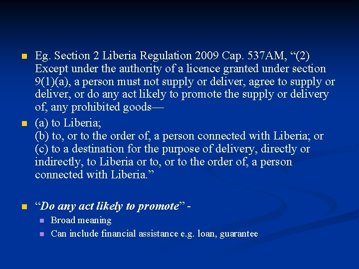 n n n Eg. Section 2 Liberia Regulation 2009 Cap. 537 AM, “(2) Except