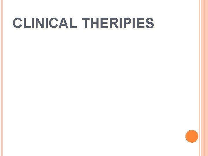 CLINICAL THERIPIES 