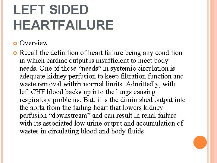 LEFT SIDED HEARTFAILURE Overview Recall the definition of heart failure being any condition in