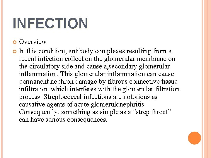 INFECTION Overview In this condition, antibody complexes resulting from a recent infection collect on