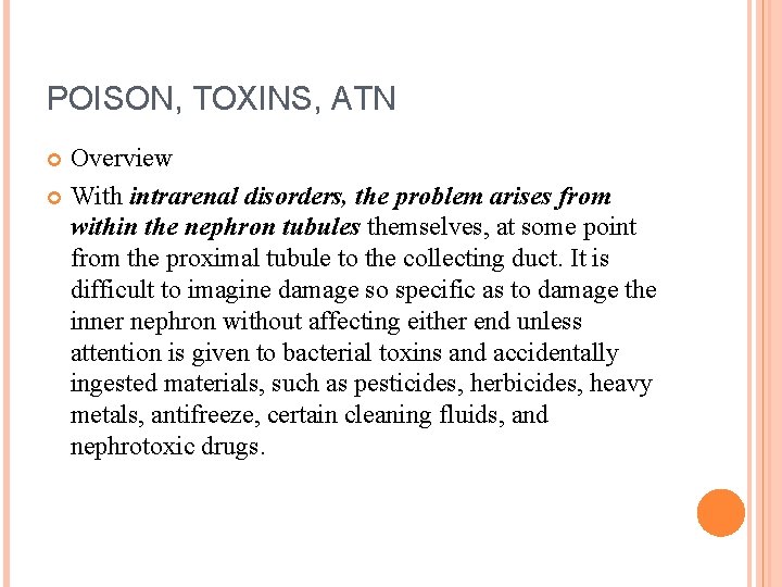 POISON, TOXINS, ATN Overview With intrarenal disorders, the problem arises from within the nephron