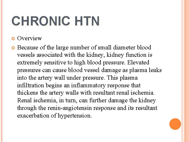 CHRONIC HTN Overview Because of the large number of small diameter blood vessels associated