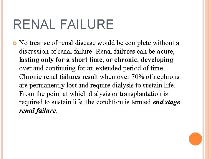 RENAL FAILURE No treatise of renal disease would be complete without a discussion of
