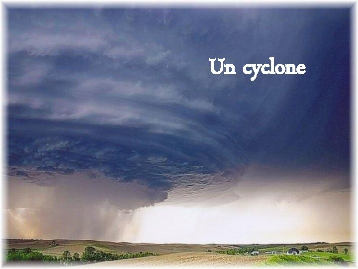 Un cyclone 